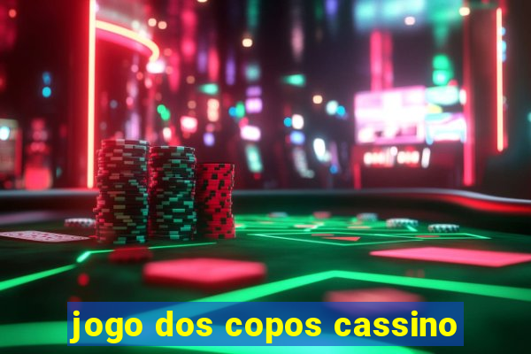 jogo dos copos cassino