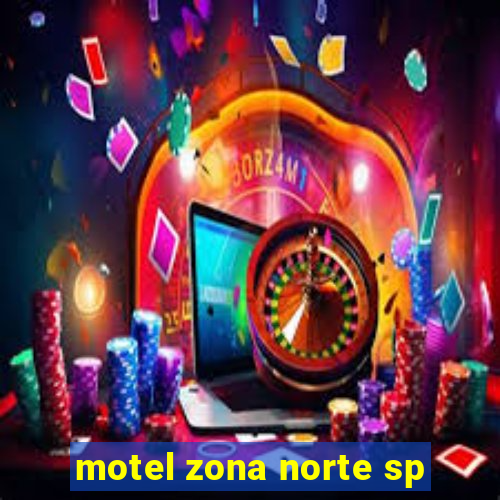 motel zona norte sp