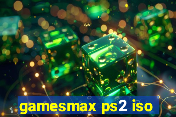 gamesmax ps2 iso