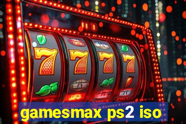 gamesmax ps2 iso