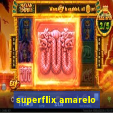 superflix amarelo