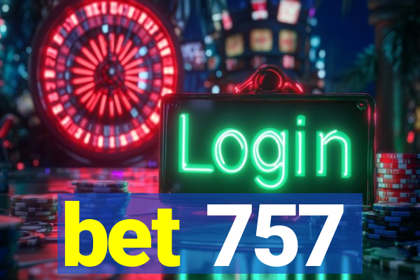 bet 757