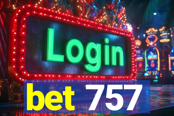 bet 757