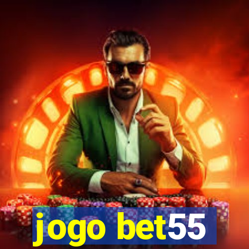 jogo bet55