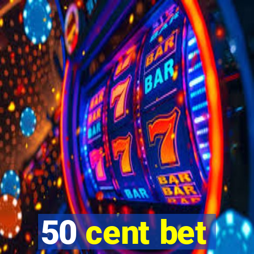 50 cent bet