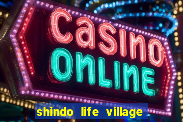 shindo life village blaze private server codes