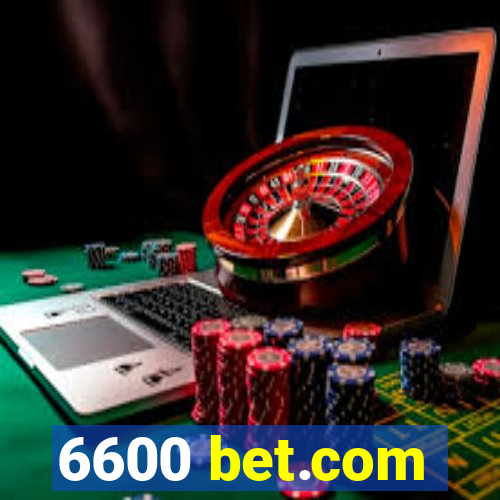 6600 bet.com