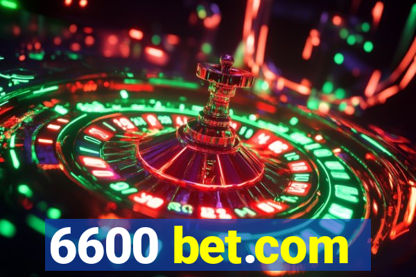 6600 bet.com