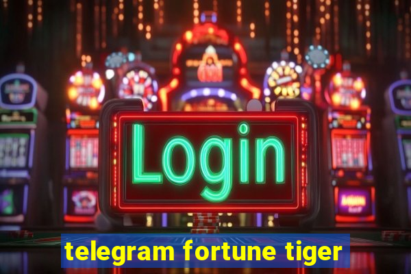 telegram fortune tiger