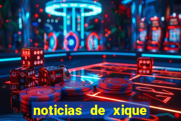 noticias de xique xique ba