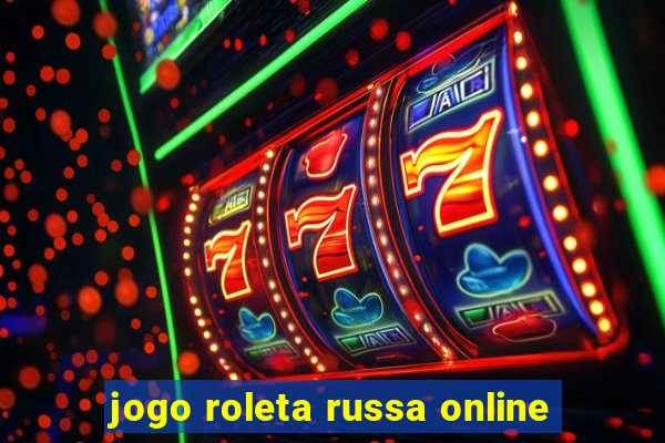 jogo roleta russa online