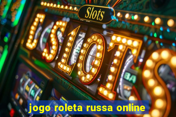 jogo roleta russa online