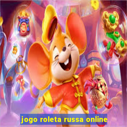 jogo roleta russa online