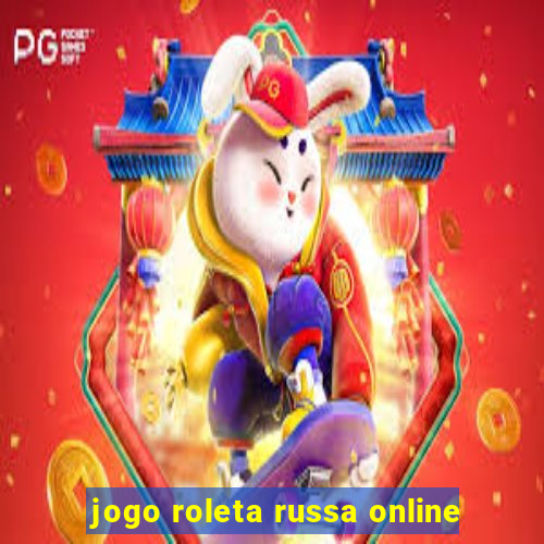 jogo roleta russa online