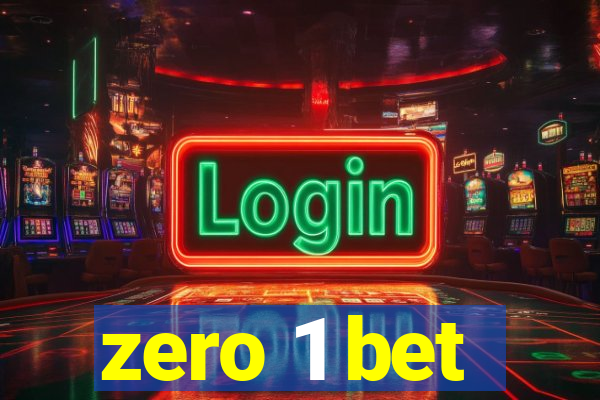 zero 1 bet