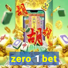 zero 1 bet