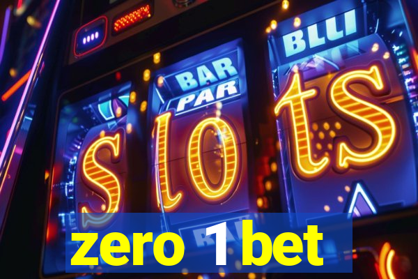 zero 1 bet