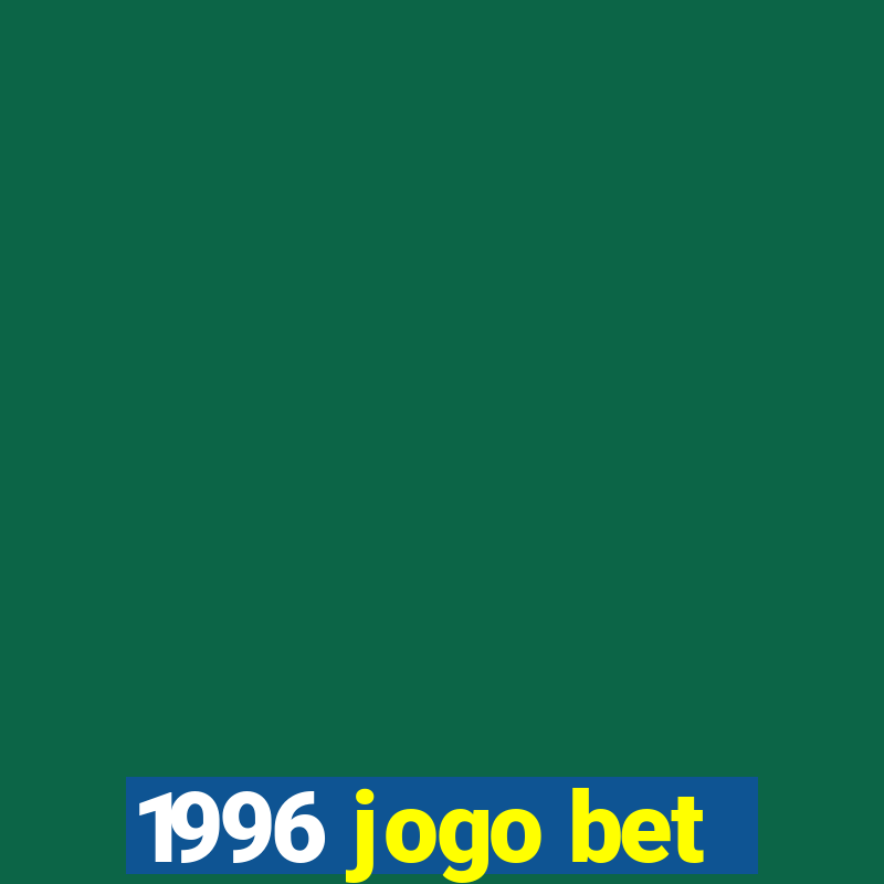 1996 jogo bet