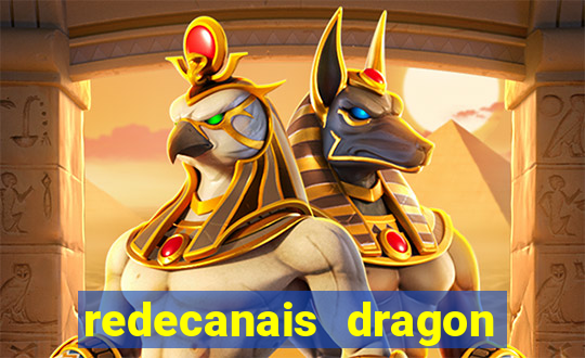 redecanais dragon ball z