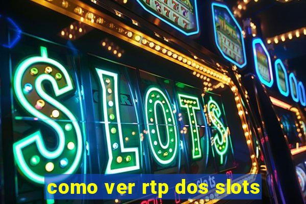 como ver rtp dos slots