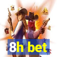 8h bet