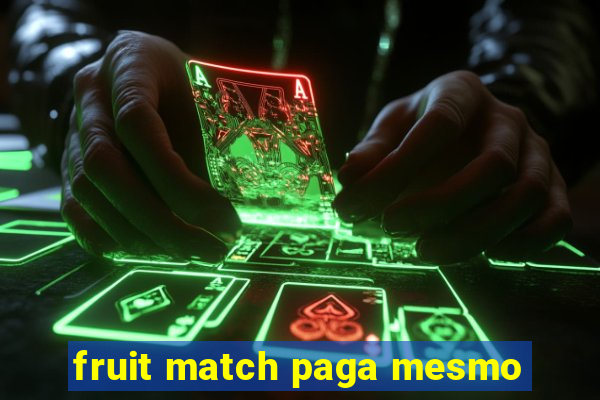 fruit match paga mesmo