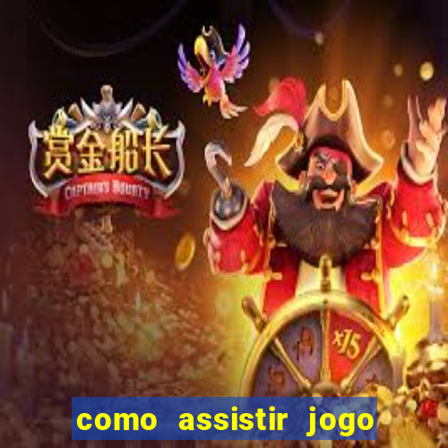 como assistir jogo sem delay