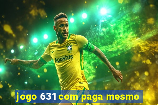 jogo 631 com paga mesmo