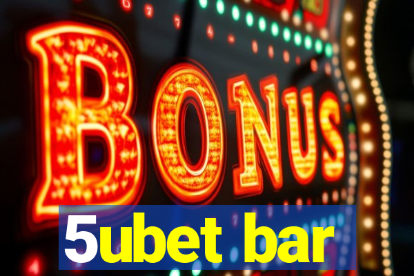 5ubet bar