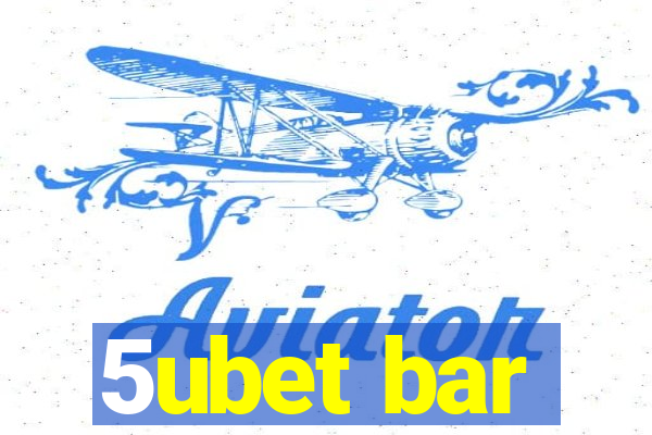 5ubet bar