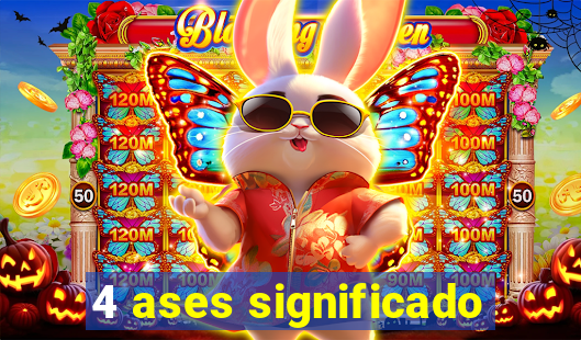 4 ases significado