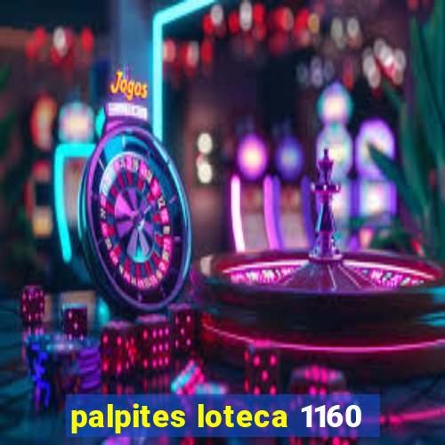 palpites loteca 1160