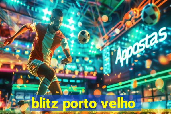 blitz porto velho