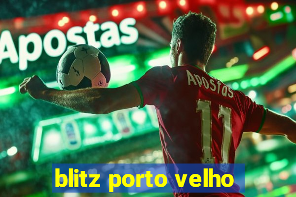 blitz porto velho