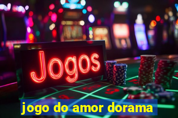 jogo do amor dorama