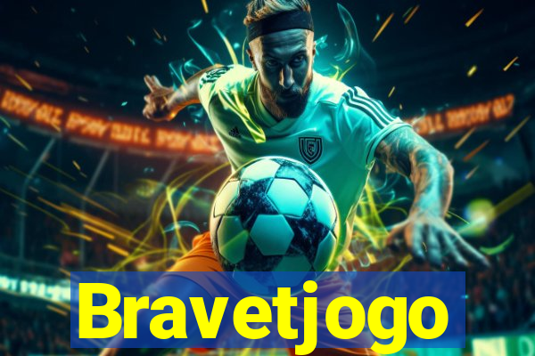 Bravetjogo