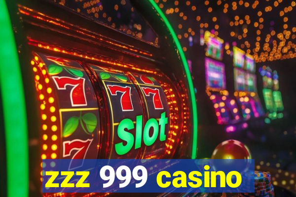 zzz 999 casino