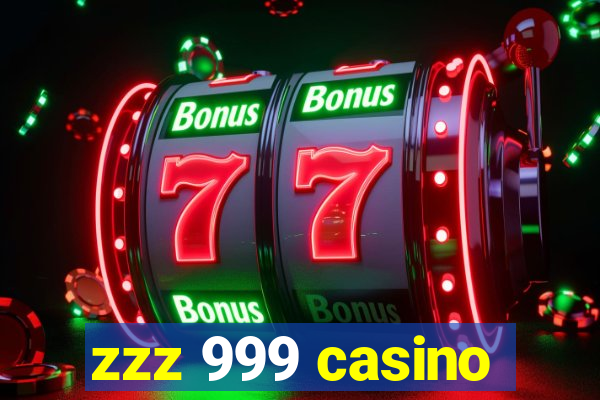 zzz 999 casino