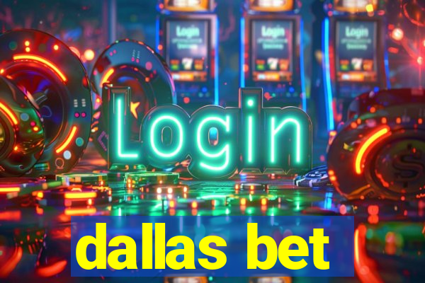 dallas bet