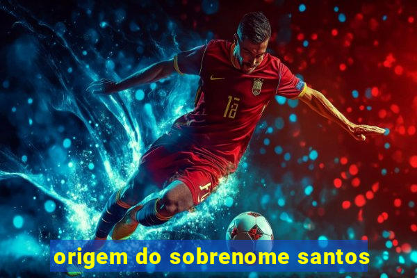 origem do sobrenome santos