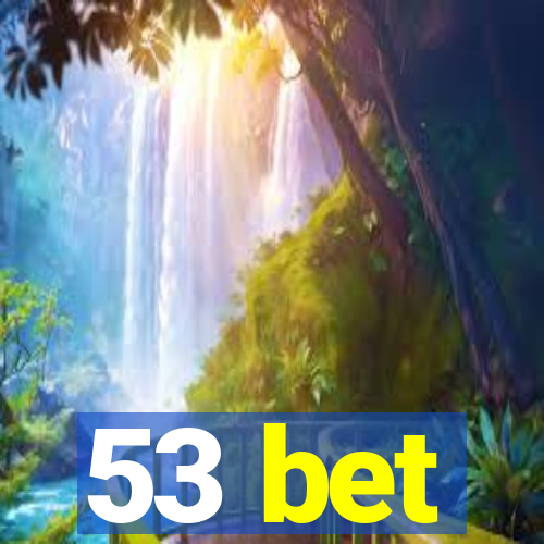 53 bet