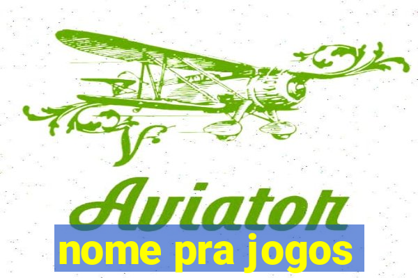 nome pra jogos