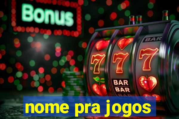 nome pra jogos