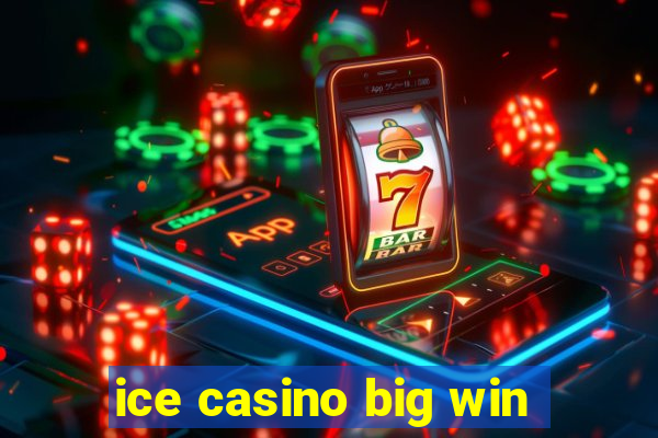 ice casino big win