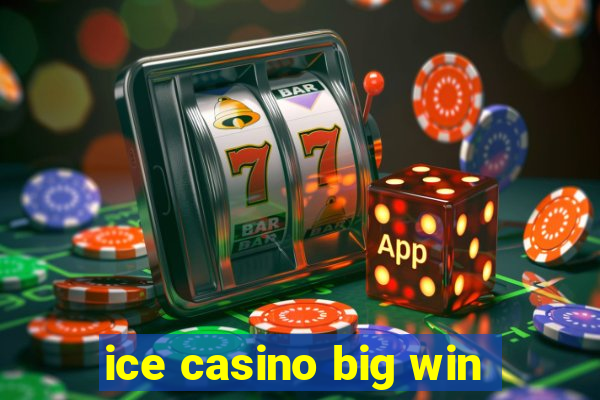 ice casino big win