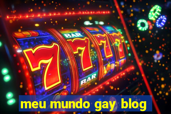 meu mundo gay blog