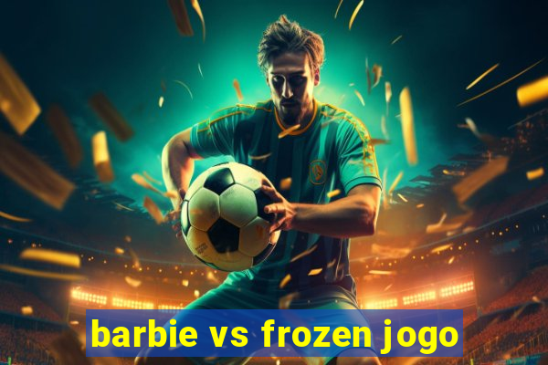 barbie vs frozen jogo