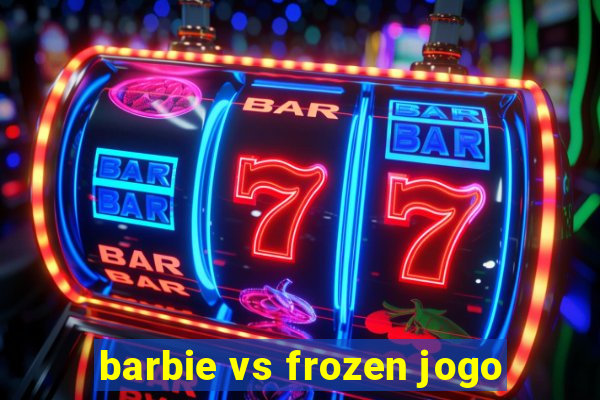 barbie vs frozen jogo