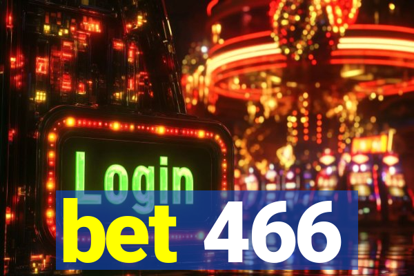 bet 466