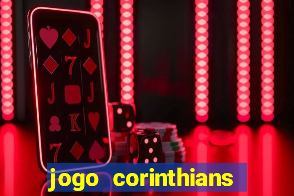 jogo corinthians hoje futemax